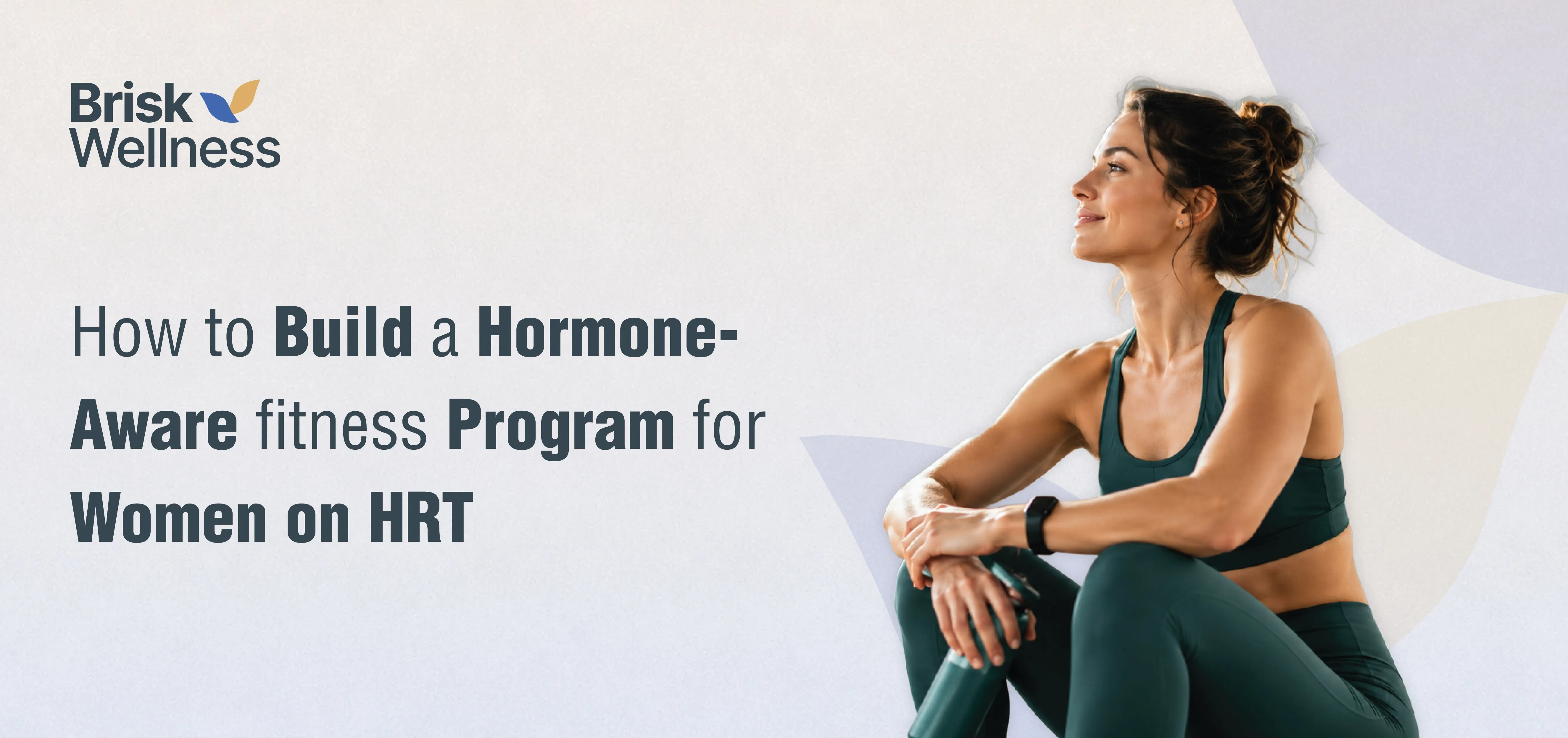 How to Build a Hormone-Aware Fitness Program for Women on HRT