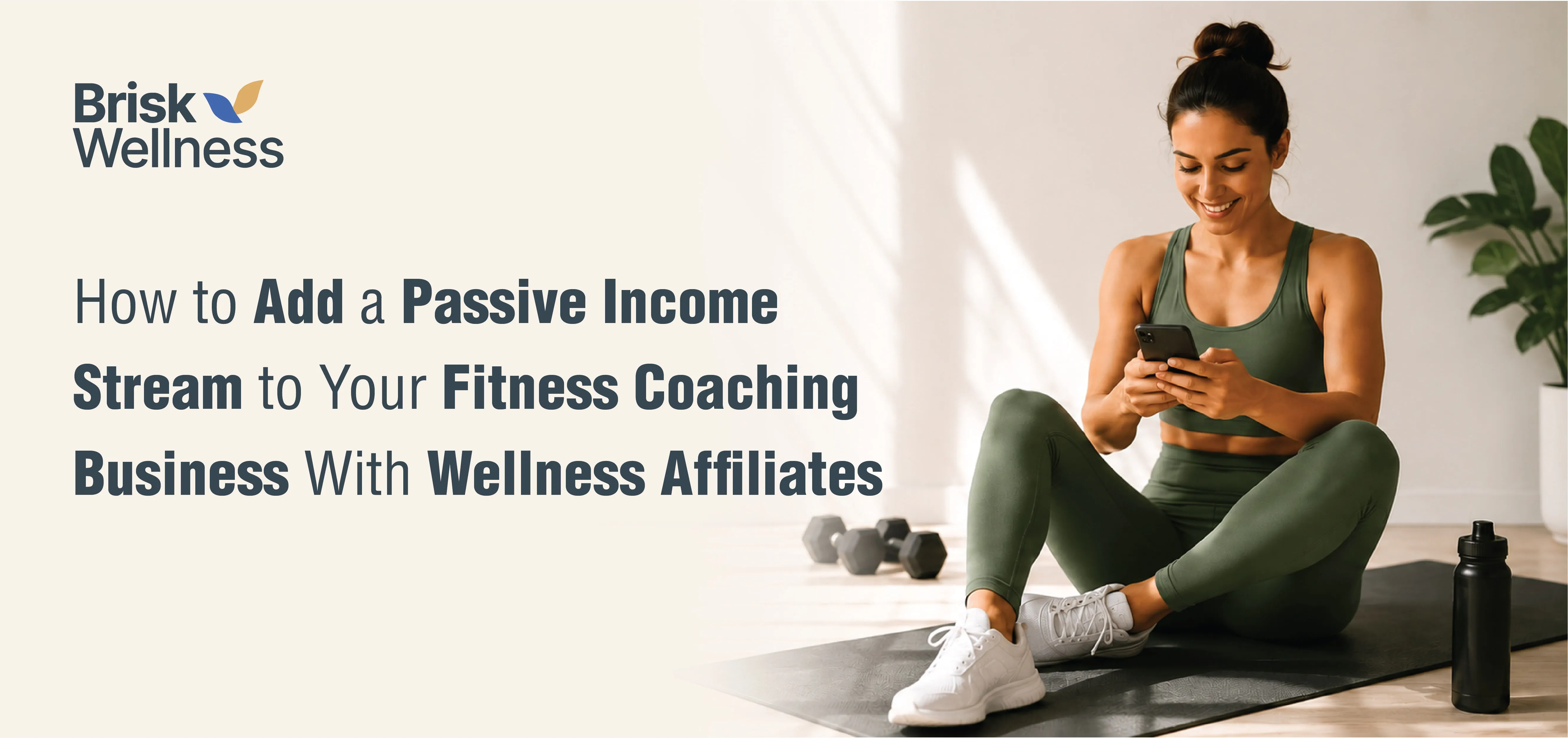 How to Add a Passive Income Stream to Your Fitness Coaching Business With Wellness Affiliates